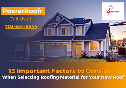 13 Important Factors to Consider When Selecting Roofing Material